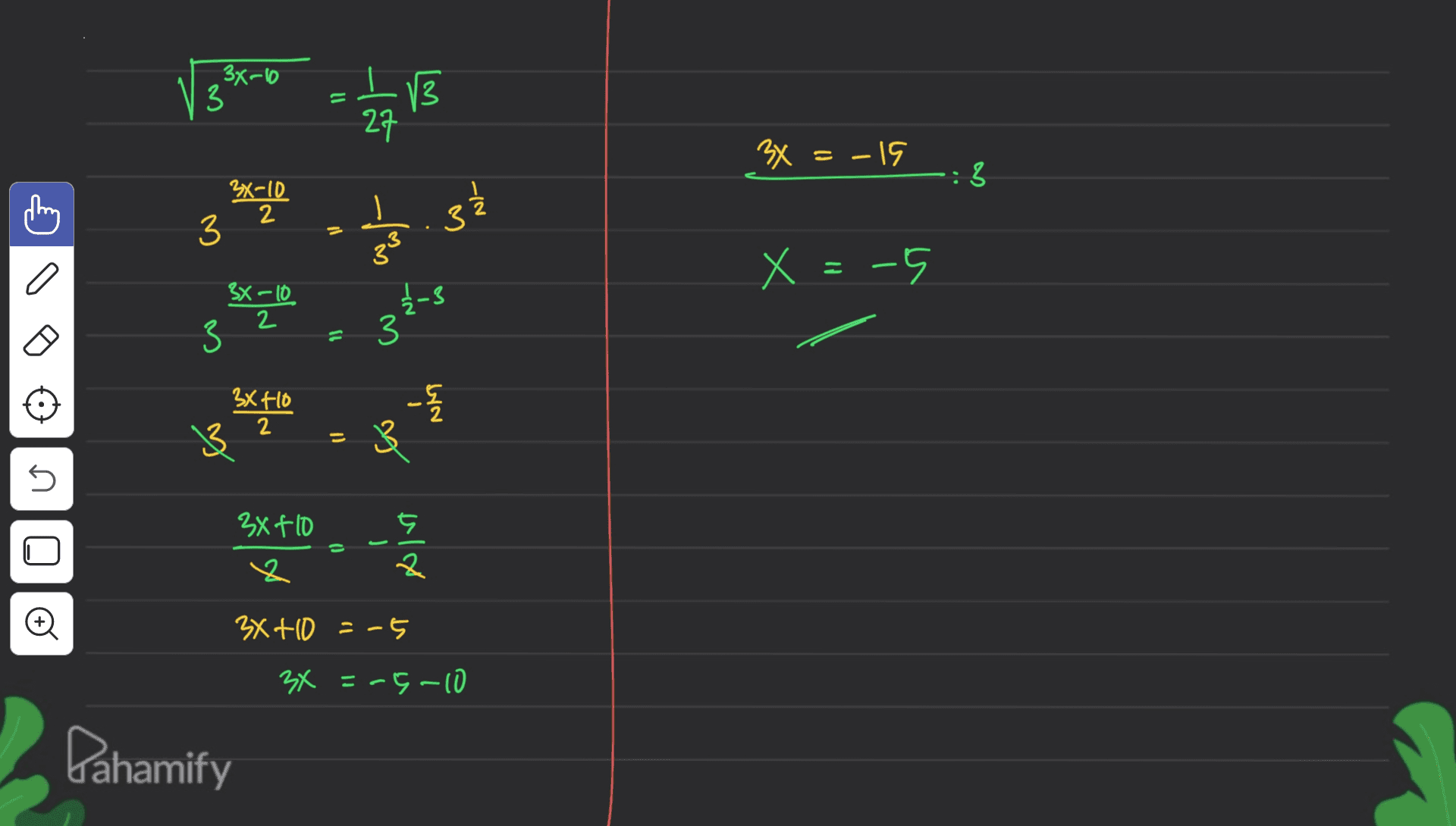 34-10 3 I 11 13 27 3x = -15 - & ร 3X-10 2 3 es 3 N- V a 3X-10 2-3 3 į x = -5 . 2 3 1) 3xH10 2 룰 NMD } ३ 3 no 3x+10 j al X ♡ Đ 3X+0 = -5 3x = -5-10 Pahamify 