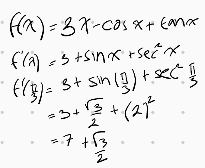 T F(X)-37-COS &t Cana f(a) =3 tsinxrse êx . 643 sec +3+3+(277 =.7 +B 7 2 크 
Turunan Fungsi Trigonometri Rumus-rumus turunan trigonometri • f(x) = sinx-f'(x) = cos x f(x) = cos x - f'(x) = – sinx f(x) = tan x-f'(x) = sec x f(x) = cotx – f'(x) = -cosec 2 x f(x) = sec x f'(x) = secx tan x • f(x) = cosec x — f'(x) = -cosecx .cot x f(x) = a.sin(bx + c) → f'(x) = ab · cos(bx + c) • f(x) = a · cos(bx + c) – f'(x) = -ab sin(bx + c) 