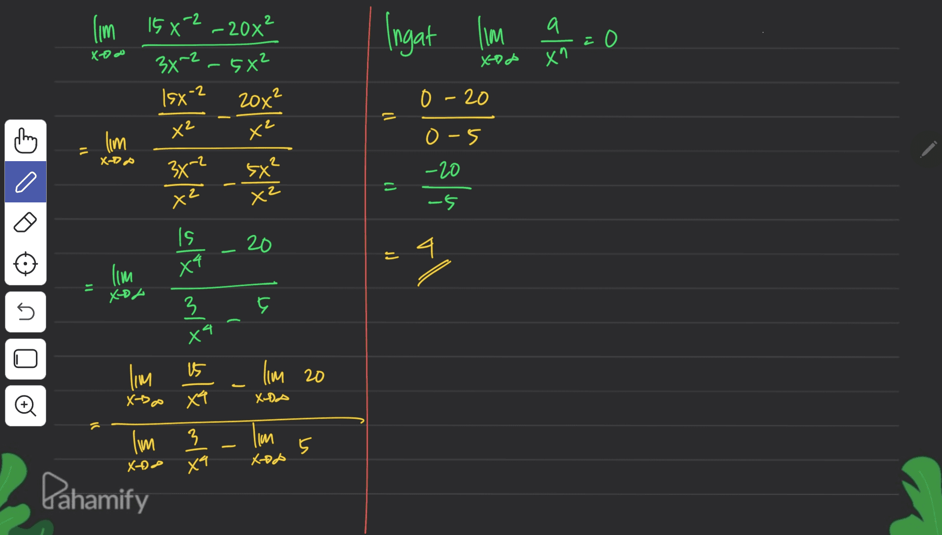 2 Ingat lim ols i (im 15x2–20x 342-5X² 1sx-2 Zox سے X1 Xod -2 2 0 - 20 11 х2 lim X² 11 o-5 -20 X-DA 342 5x² = xi x² -5 o Is 20 - 4 X4 = lim Xol يا 3 5 . X4 DIฮ lim 20 lim 15 X-DO X4 - XDA - 5 lim } X-os xa X Xod Bahamify 