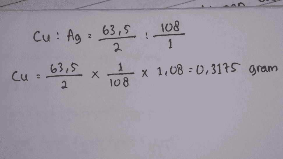 Cu : Ag : 63,5 108 63,5 1 Cu: X x 1,08=0,3175 gram 2 108 