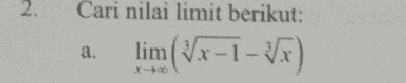 2. Cari nilai limit berikut: a. limVx-1- ) 