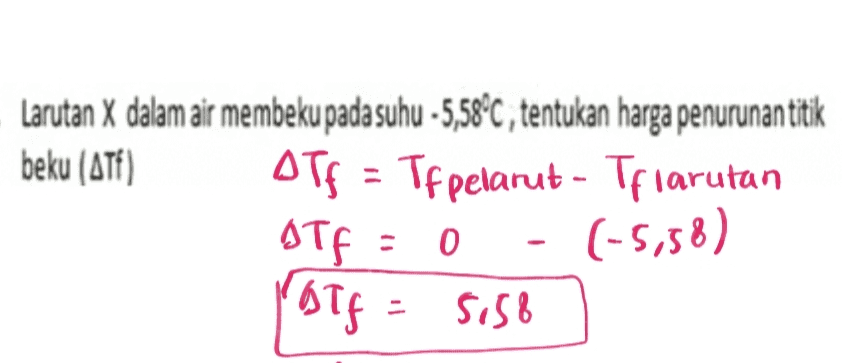 Larutan X dalam air membeku pada suhu - 5,58°C, tentukan harga penurunan titik beku (AT) OTE = Tf pelarut - Triarutan ATF = 0 (-5,58) CATS 2 S.58 