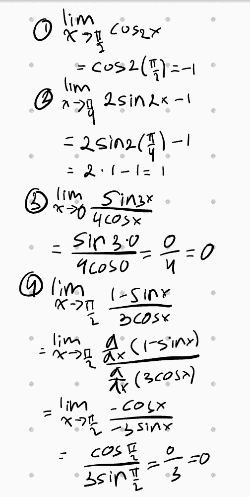 lim Oxat coszy = cos2(1) - lim asinax -1 ber = 251n2(1) - ☺ x-30 :2:1-1=1 lim Sinux 4 Cosx sin 3.0 acoso - и @ lim 1-siny x-27 3cOSX lim het hom ) (1-sinx) Ar (3cast) lim -cost x-21 -3 sinx - COST bsint 0 20 3 