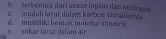 Fosfina (PH) merupakan senyawa kovalen yang bersifat polar karena.... a. atom pusat mempunyal pasangan elektron bebas 
b. terbentuk dari unsur logam dan nonlogam c. mudah larut dalam karbon tetraklorida d. memiliki bentuk molekul simetris e. sukar larut dalam air 