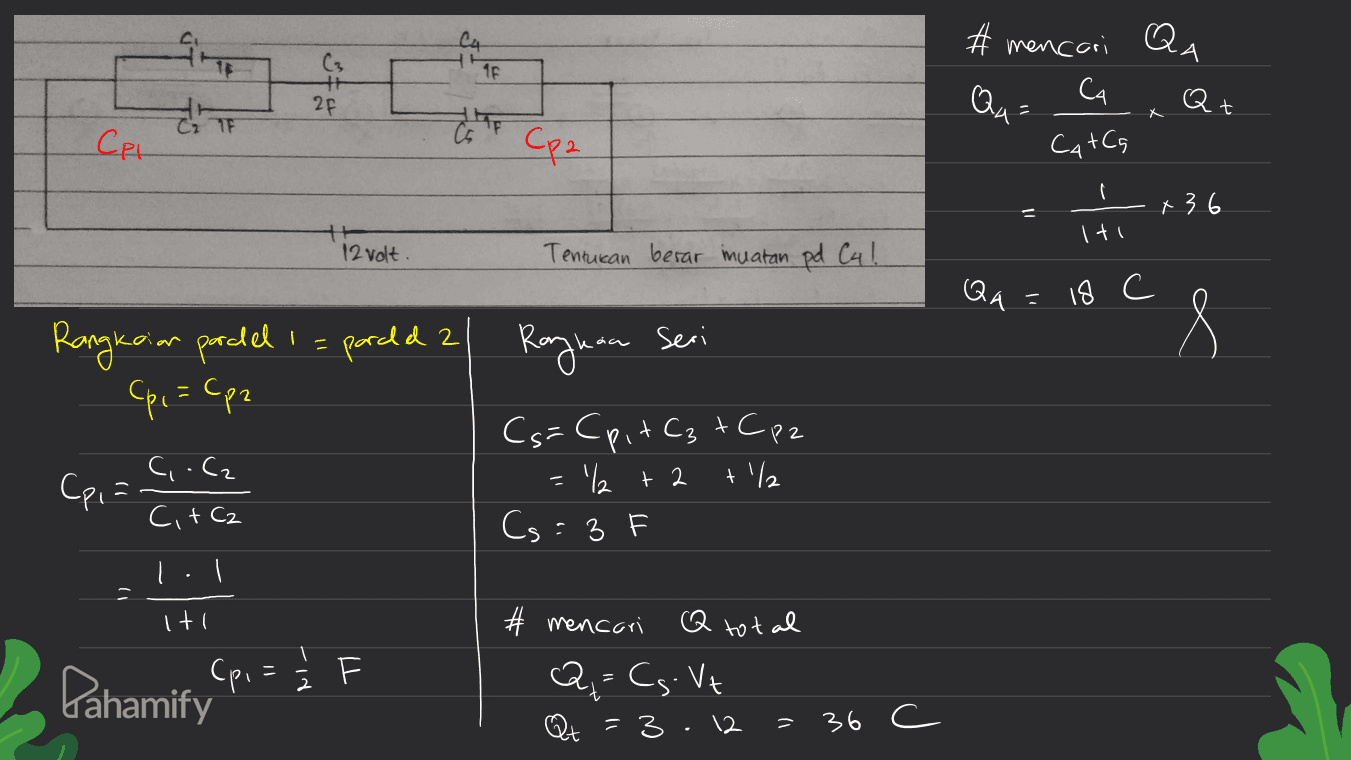 LD QA 16 uta # mencari CA Qa Q+ X c Cpl Cp2 CA+Cg = +36 Ito 12 volt. Tentukan besar muatan pd Ca! QA= 18 2 Rangkaian padel i= parald I (pi=Cpz Raguna Seri 8 (pia ç.Cz CitC₂ Cs=(pit C3 +C pz - 2 + 2 +/ Cs : 3 F I | itl Pahamify (pi= # mencari Q total Q = Cg. Vt .3.12 = 11 36 C 
