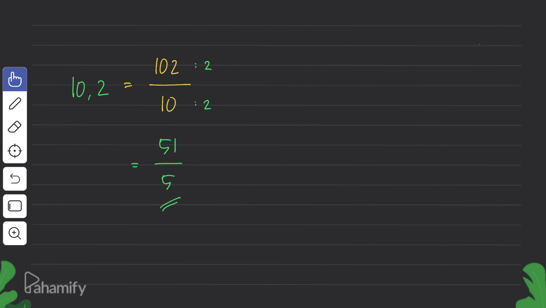 102 : 2 10,2 = 10 2 a Ilall - 5 Pahamify 