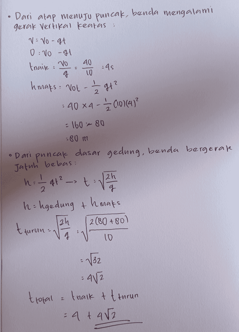 40 10 :45 gt? • Dari atap menuju puncak, benda mengalami gerak Vertikal kearas V = Vogt 0:VO – at traile: Vo q hmats: Not - 1 - 2 g :40*4 - 1 / 2 (101(4)? = 160780 :80 m •Dari puncak dasar gedung, benda bergerak Jatuh bebas: 2h g h = hgedung thmats lah | 2 (80 +80) 4. 10 o h = 1 t turunan 132 EAVE trotal = track + t turun = 4 + 452 