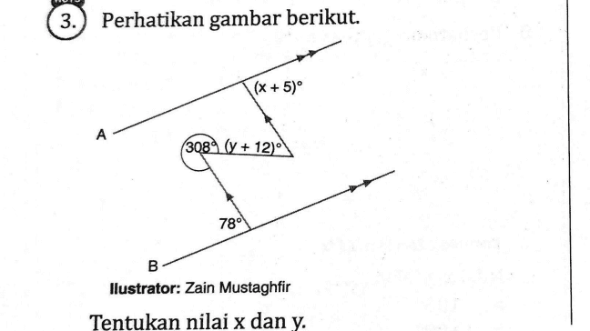 3. Perhatikan gambar berikut. (x + 5)^ А (3089 (y + 12) 780 B llustrator: Zain Mustaghfir Tentukan nilai x dan y. 