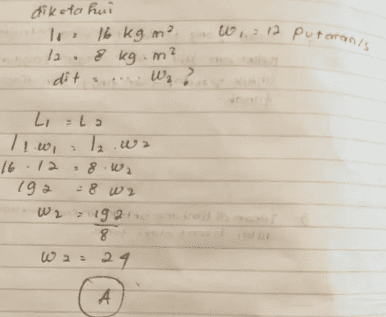 diketahui 16 kg m² W, 12 putaran's 12 2 8 kg.m? dit . We von Tiwi Lila I wa 16 8 Wa 192 - 8 wa 1921 8 W 2=29 А 