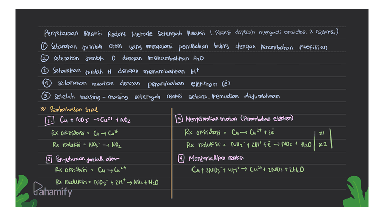 28. Diketahui reaksi redoks : Reaksi setara : Cucs) + 2N03, + 4H+ cag) → Cu2+ + 2N0269) + 2H2O 04) Perbandingan mol cu: mol NO2 = 1:2 2 Cu(s) + NO3 (aq) → Cu2+(aq) + NO2 (reaksi belum setara) mol NO2 = 2x mol Cu 2 x 0,5 mol al mol mol gas Nz (nitrogen) = massa lucram 0,5 mol : Mr 2x14g/mol Jika diukur pada keadaan di mana 14 gram gas Nitrogen ( Ar N= 14 ) volumenya adalah 10 liter, maka 0,5 mol logam tembaga ( Cu ) akan menghasilkan volume gas NO2 sebanyak....L A. 10,0 maka, V Ne mol Nz B. 20,0 V NO2 mol NO2 2 C. 22,4 V NO 2 = VN2 x mol NO2 10lxlmol 20 liter D. 44,8 mol Nz 0,5 mol E. 56,0 B Pahamify 
4 Penyelaraan Reaksi Redors Metode Setengah Reaksi ( Reaksi dipecah menjadi or sidasi & reduresi) o setarakan jumlah atom yang mengalami perubahan bobics dengan penambahan koefisien seteraran jumlah 0 dengan menambahkan H2O Setarakan jumlah H dengan menambahkan Ht setarakan muatan clencsan penambahan elektron cē) 5 Setelah masing-masing setengah reaksi setara, kemudian digunahitan * Pembahasan soal [1.] Cut NO3 → Cu2+ + NO2 B Mentetarakan muatan (Penambahan elektron) RX oksidasi Cu → Cult Rx oksidasi Cu → Cu 2+ tzē Rx reduksi = NO₃" ~ NO₂ Rx reduksi NO3 + 2Ht té » NO2 + H₂O x2 12 Penyetaraan Jumlah alon 14 Menjumlahkan reaksi Rx oksidasi - Cu Cu ²+ Cut 20037 uH* → Cult+ ZNO2 + 2H2O RX reduksi NO3 + 2H+ NO 2 + H₂O XI | 2D = Pahamify 