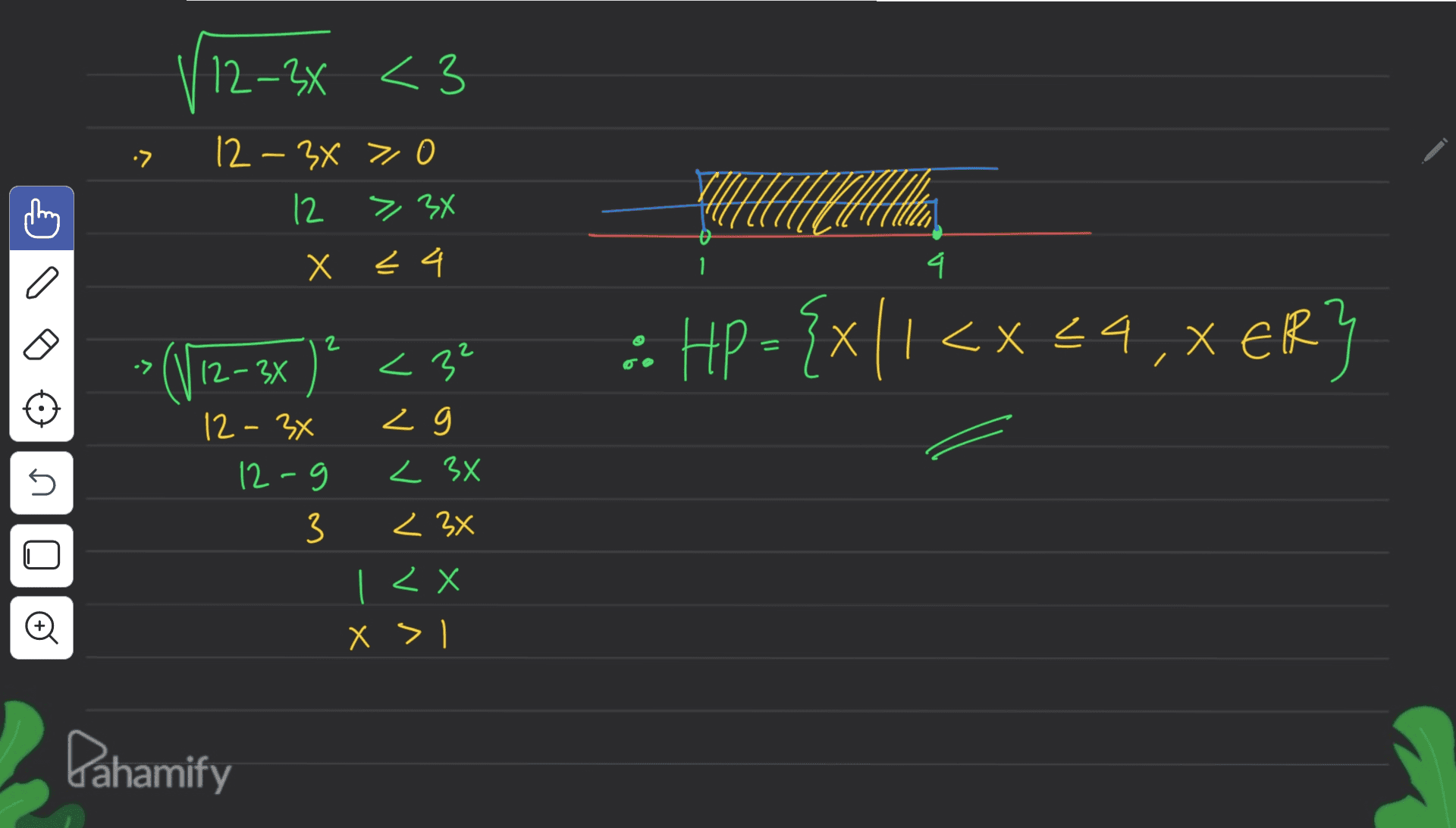 V 12-3X <3 :> 12 – 3X 70 12 > 3x x < 4 XEK TUTTA With b = X 1 4 = > (812-3x)² <3 % : HP = {x[1<x<4, XER} < E> ( x XE z U 5 12 - 3x 12-9 3 < 3x XE 7 Z 3x . n U 1 < x X > . X> 1 3 X Pahamify 
