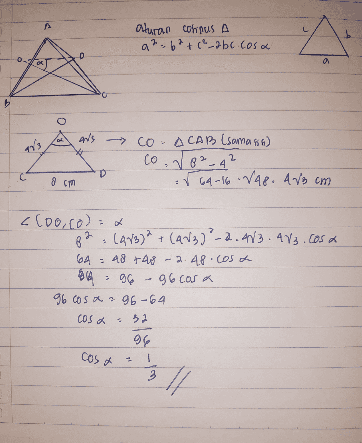 aturan cohnus A a?, b*+ c^_bc.cosa avs → Co - A CAB (sama fi6) CO 8 m :V 64-16 -V48.4 VB cm <loO,co) <Coo,co)= f Cav3)* + (AN3)'-2.4V3.43.cos a 64 : 48 +aj-2.48 CoS f - 96 - 96 cos a -2.48.Cos L 96 Cosa ? 96-64 COs a 32 96 COS d つ 