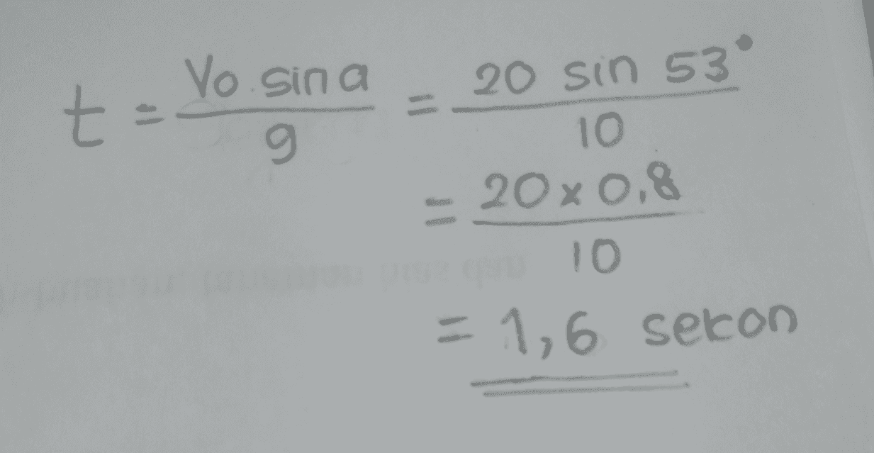 Vo sina t g 20 sin 53 10 20x0,8 10 - 1,6 secon 
