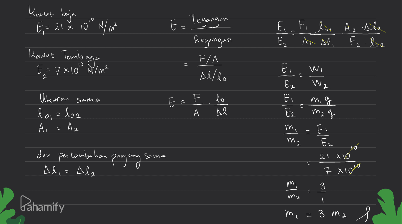 Kawat baja E,= 21 x 10" "N/m² - E= E F loi A, Ala Fr. loz At Ali , kawat Tembaga um Tegangan Regangan F/A Alllo F E=78100 M/m² Wi 2 حاکم شده اند که تا که تا دارد و تحت Ei Ez Ei Ez sama E= Ukuran la lor A = Az lo Al А. m. m. g m 2 g Ei Ez VO 21 X 10 2 ma dan pertambahan poojarys Ali = Ala sama 11 + х 7 x 10W mi 3 11 mz Pahamify mi = 3 ma s 