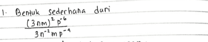 2 1. Bentuk sederhana dari (30m)?p=6 3n2m pa 