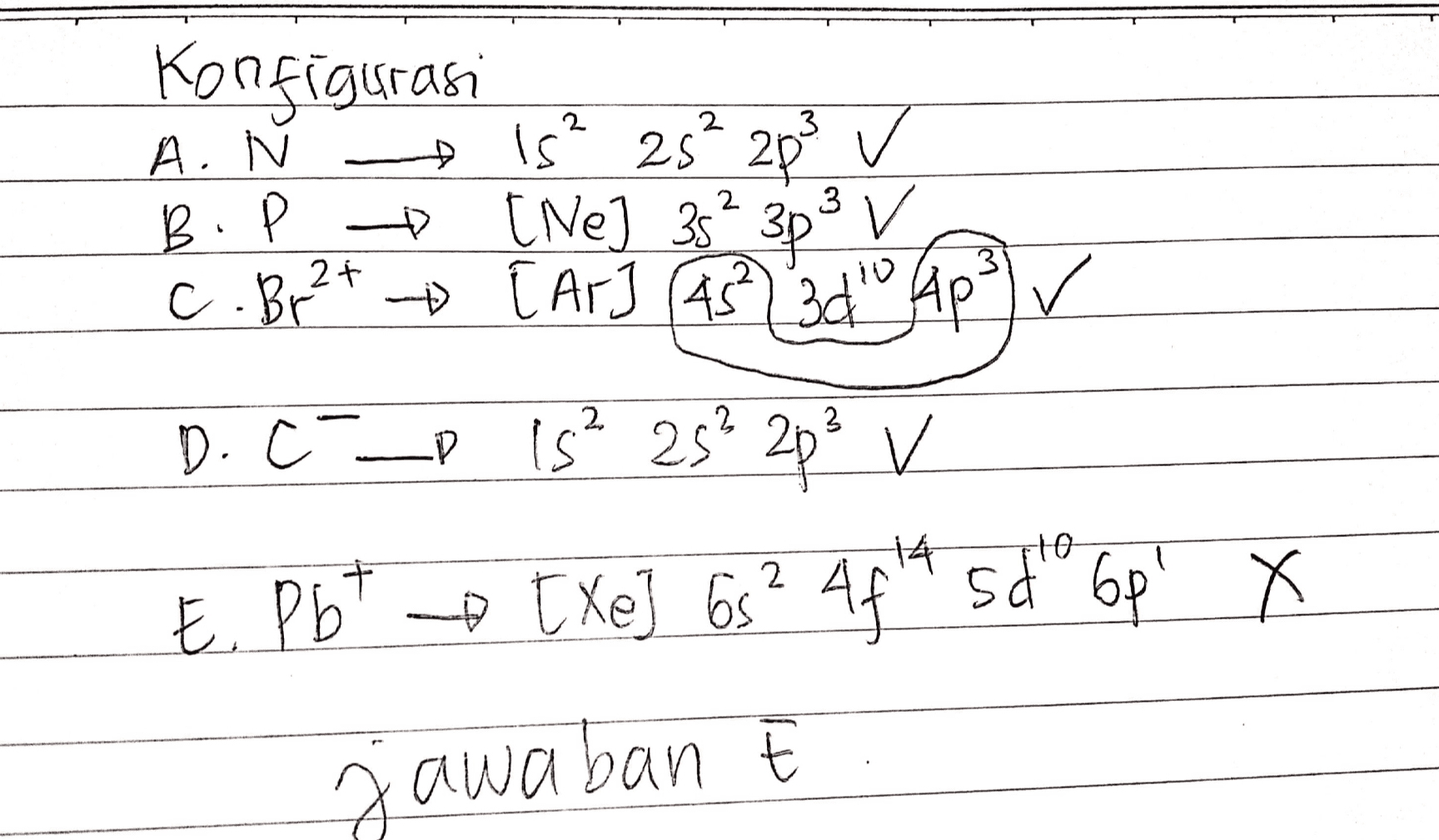 AN B.P Konfigurasi 15² 25² 2p² v (Ne) 3:2 3p 3 v c* ] c. Bp²t [Ar] As? 3d" Ap ✓ D. C-_1 15² 25² 2p² v E PE" => [Xe] 6 4 saº69 K Jawaban 