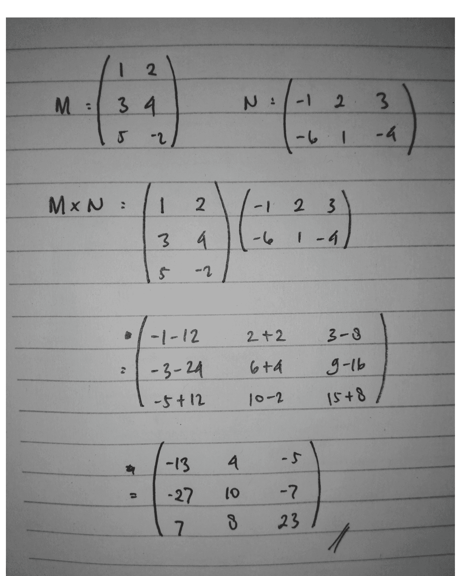 1 2. M M : 34 N: 1 2 3 -2 ا - 1 -4 MxN: 1 2 -1 2 3 3 a -6 1-4 5 -2 -1-12 2+2 3-8 -3-29 6ta 9-16 - 5+12 10-2 15+8 4 -13 -5 -27 10 -7 7 8 23 