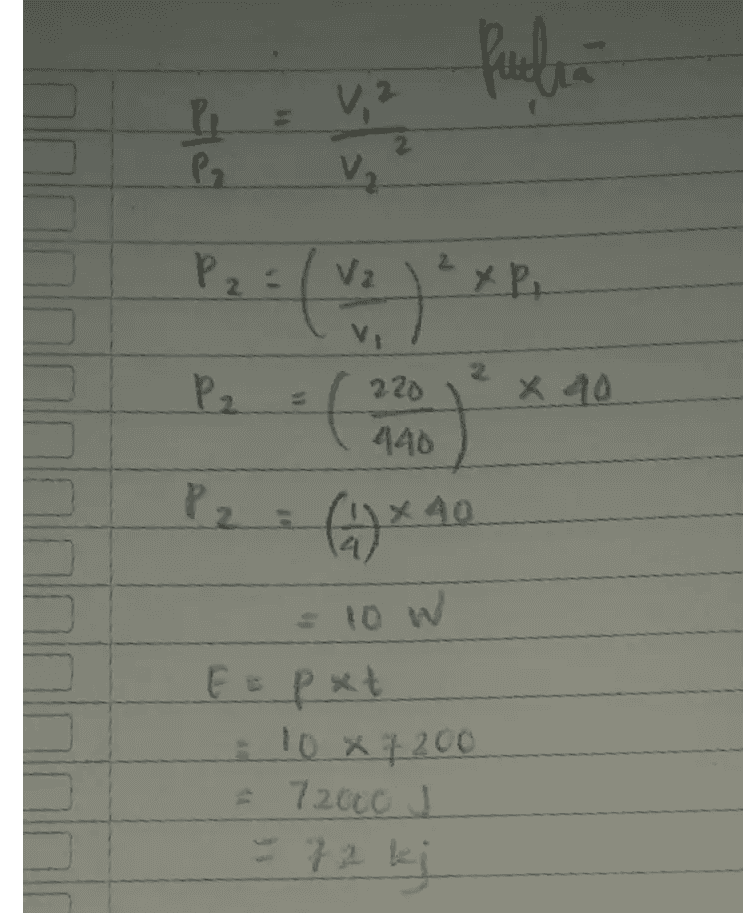 fuehra Pi P V, ² V₂ P 2 2 V2 2 У Р. Pa 220 Cara Pz 440 (1) * 40 = 10 W spxt 10 x 200 7200 J 