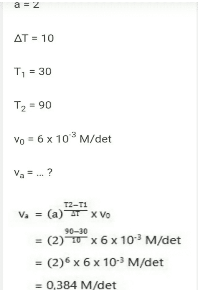 a = 2 AT = 10 T1 = 30 T2 = 90 Vo = 6 x 103 M/det Va = ... ? T2-T1 Va = (a) ATX Vo 90-30 = (2) 10 x 6 x 10-3 M/det = (2) 6 x 6 x 10-3 M/det = 0,384 M/det 