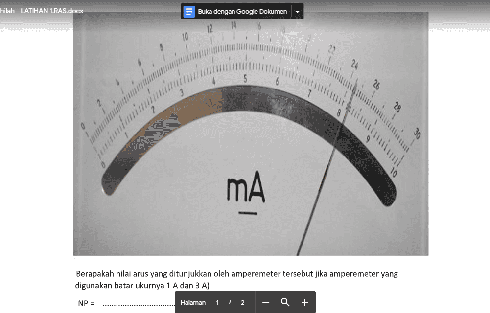 hilah - LATIHAN 1.RAS.docx Buka dengan Google Dokumen 26 2 musunun fumimui 10 mA Berapakah nilai arus yang ditunjukkan oleh amperemeter tersebut jika amperemeter yang digunakan batar ukurnya 1 A dan 3 A) NP = Halaman 1 1 2 + 