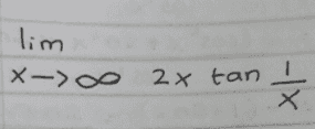 lim X -> ∞ 2x tan |-|X 
Sin lim X -> ∞ -x-1x tan I 
