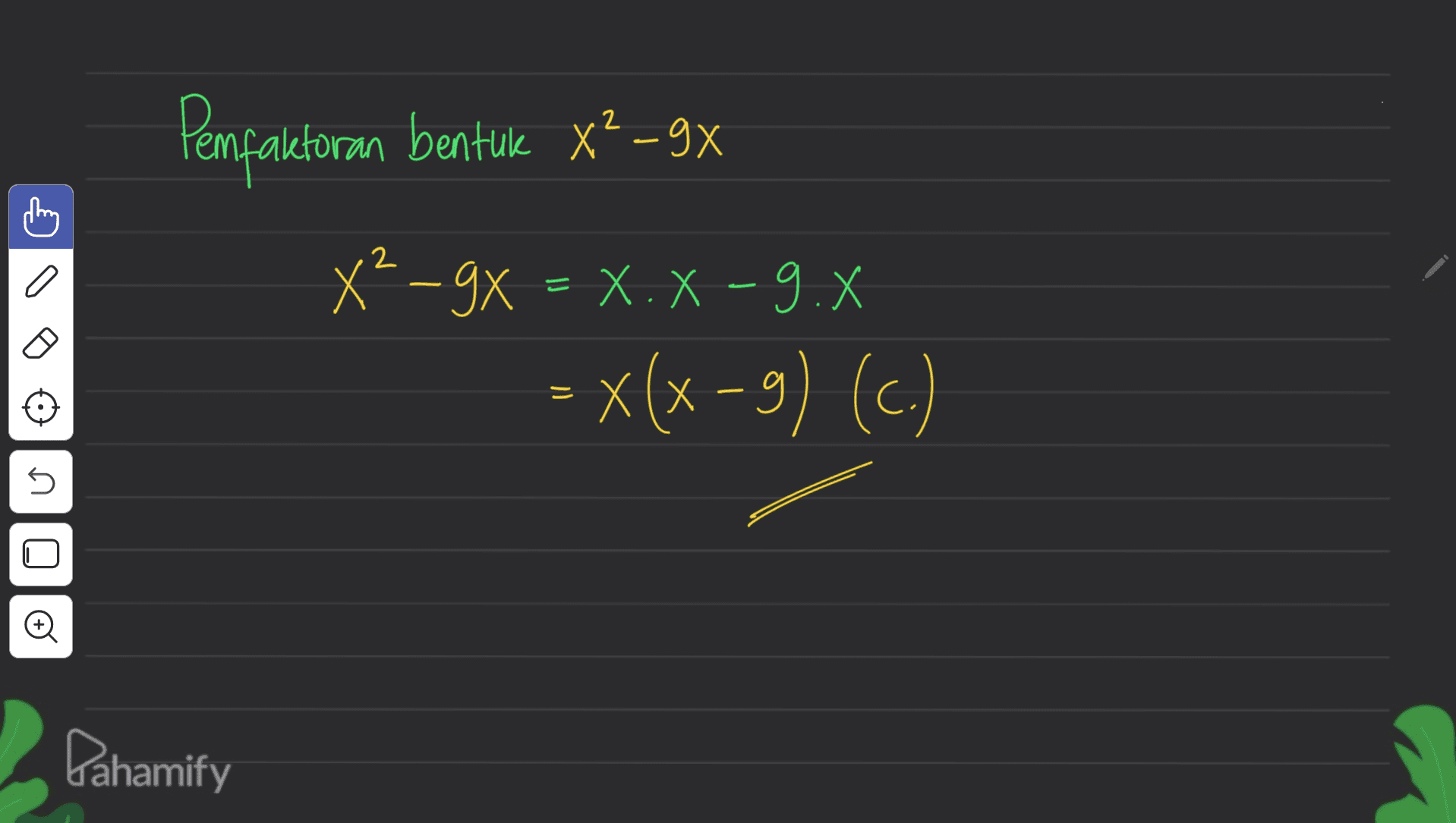 2 Pemfaktoran bentuk X²_gx x?-9X = X.X-9.X = x(x – 9) (c.) 2 - - 5 O 0 Dahamify 