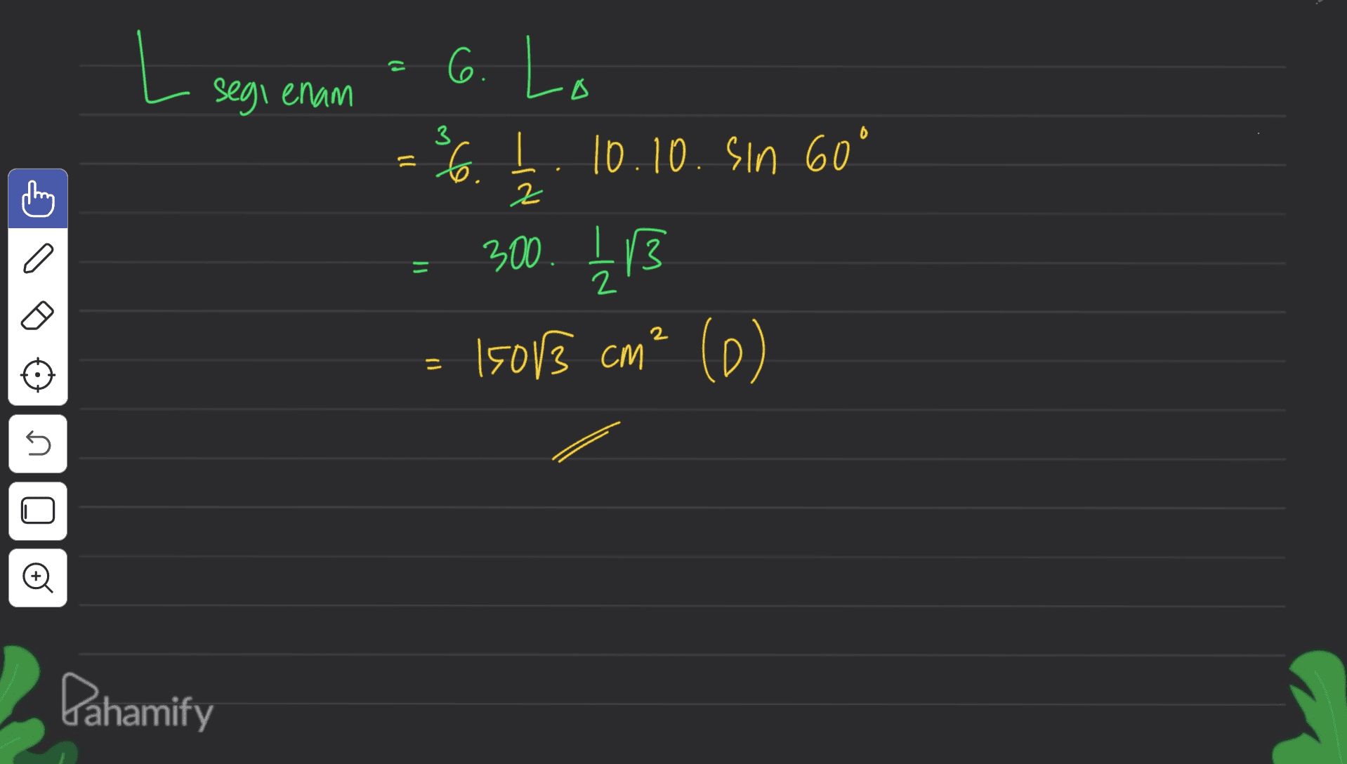 L segi enam c 3 2 6. Lo 36. 1. 10.10. Sın 60° 300. IB 15013 cm? (0) - 2 = 5 Pahamify 