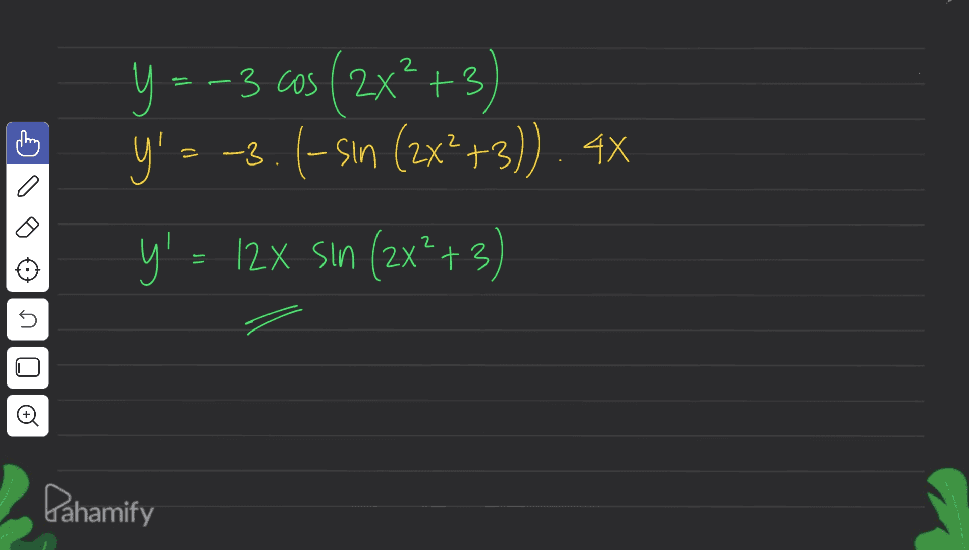 y=-3 cos (2X²+3 2x²) Y'= -3. (-sın (2x²+3)) . 4x y' = 12x sin (2x+3) U o Dahamify 