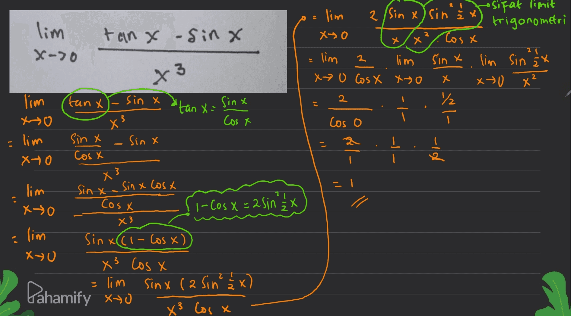 lim tanx -sinx x . X х X-70 lim 2/sin x) sin esifat limit trigonometri Xso Tost lim 2 2 lim sinx lim Sin 2x Xu Cos x x x-30 x? / al X3 2 tanx sinx Stan Sinx 2 L - - tan x= x- Cost Cos o I lim Xo lim Xto x3 : Sinx Sinx Cos x = - I I uld x 3 X si Sinx Cosx Sinx Cost i-Cosx=2 sin ' 1 / 8x lim X³o lim C XyU X3 sinx((1-los x) x3 Los x =lim Pahamify x70 ' sinx lasin 1 x) x3 Los x x 