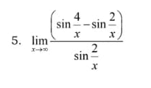 . .x 5. lim 4 sin --sin x 2 sin X x 