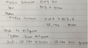 Sukrosa mosso Ipon 0,04 Pon 463,6 grom masso sukron 0,04 x 453,6 18, 144 4 am ubah ke miligram Igrom : 1000 miligram Judi, 18.199 X 10o0 : 18,194 mili HOM 