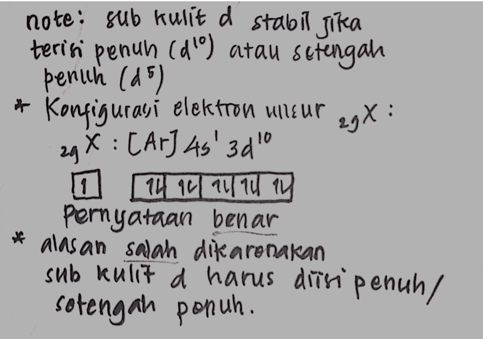 29X: note: sub kulit d stabil jika terisi penuh (d'O) atau setengah penuh (25) * Konfigurasi elektron unsur qX:[Ar] 45'3do [] [| | 14 16 11 11 14 Pernyataan benar if alasan salah dikarenakan sub kulit d harus diisipenuh/ sotengah ponuh. zgX 