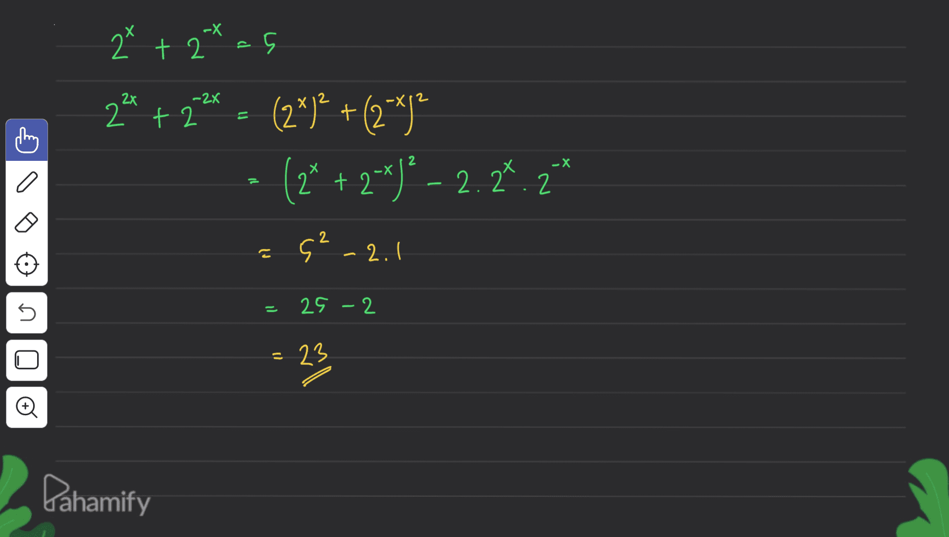 2x + 2*as 22% + 2*** - (2*3* + (2**) - (2* + 2**)* – 2. 2* . 2* 5²-2.1 U 5 25 -2 = 23 o Dahamify 