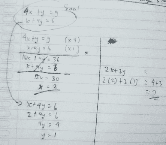 Soul 44 ty :g betags6 4x +y = 9 (x4) (x1) 16x fay=36 kusy 23 xrays = 15x=30 2x+3y 12 (2) + 3 C 4+3 = 2 근 X = 2 "xtay=6 2 + 4y = 6 ay : 4 y! 