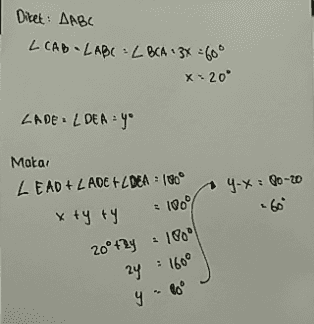Diket: AABC L CABO LABC = L BCA • 3x = 60° x 20° LADE - LDEA - Yo Matai 9.x = 80-20 LEAD + LADE + DEA : 180° xty ty * 1000 20° +2y = 10 2y . 160° 9 