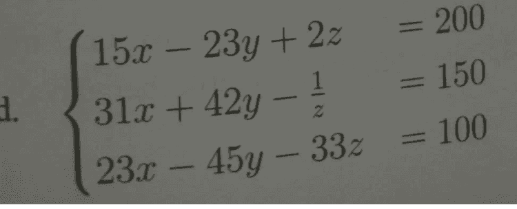 = 200 150 = - 1. 15x – 23y + 22 31x + 42y - 1 23.r – 454 - 332 2 = 100 
— а. 5x - Зу у 10 x² – 5x + 6 3х - бу +2 = 10 b. x2 + y2 + z2 = 8 - С. 5x - 3y + 2 = 20 3х +4y - 2 = 15 2x - 5y - 3x = 10 - 