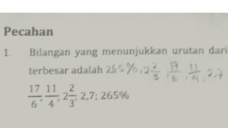 Pecahan 1. Bilangan yang menunjukkan urutan dari terbesar adalah 245%,23 24 4 14 14 14, 2017 17,22 17 11 2 2,7; 265% 