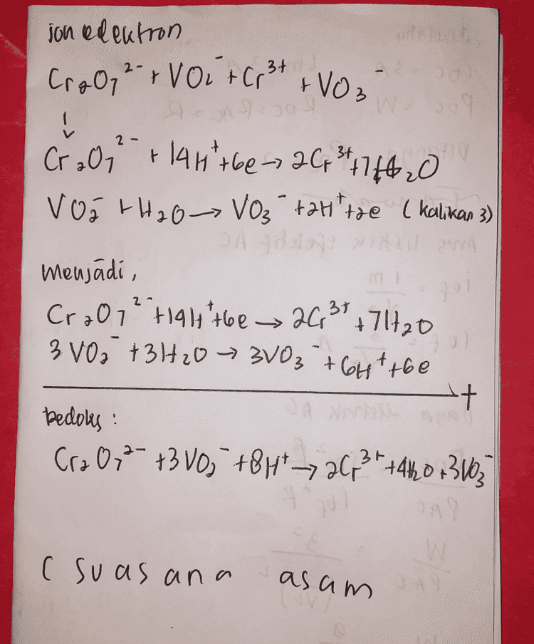 maka, MnO4- + Cl ---> Mn2+ + Cl2 -2 x 4 -1 +2 0 +7-8 -1 +2 0 atom Ci mengalami oksidasi dari biloks-1 menjadi o atom Mn mengalami reduksi dari biloks +7 menjadi +2 2. Membuat reaksi setengah sel dari masing-masing reaksi Reduksi = MnO4----> Mn2+ Oksidasi = Cl- ---> Cl2 3. Menyetarakan atom yang mengalami kenaikan dan penurunan bilangan oksidasi Reduksi = MnO4- ---> Mn2+ (sudah setara) Oksidasi = 2C1- --> Cl2 4. Menambahkan H,0 pada sisi yang kekurangan atom o dan menambahkan H+ pada sisi yang kekurangan H Reduksi = MnO4 +8H+ ---> Mn2+ + 4H2O Oksidasi = 2C1- ---> Cl2 (sudah setara) 5. Menyetarakan jumlah muatan dengan penambahan elektron Reduksi = MnO4- + 8H+ ---> Mn2+ + 4H2O muatan dikiri = +7 muatan dikanan = +2 maka elektron ditambahkan disebelah kiri yaitu 5 elektron Reduksi = MnO,- +8H+ + 5e ---> Mn2+ + 4H2O Oksidasi = 2Cl ---> Cl2 muatan dikanan = 0 muatan dikiri = -2 maka elektron di tambahkan disebelah kanan yaitu 2 elektron. Oksidasi = 2Cl- ---> Cl2 + 2e 6. Menyetarakan jumlah elektron dikedua reaksi Reduksi = MnO4 + 8H+ + 5e ---> Mn2+ + 4H20 Oksidasi = 2Cl ---> Cl2 + 2e Ix2 Ix 5 maka Reduksi = 2MnO4- + 16H+ +10e ---> 2Mn2+ + 8H20 Oksidasi = 10C|- ---> 5CI2 + 10e 7. Menjumlahkan kedua reaksi Reduksi = 2MnO4- + 16H+ + 10e ---> 2Mn2+ + 8H2O Oksidasi = 10C| ----> 5CI2 + 10e 2MnO4 + 10C1- + 16H+ ---> 2Mn2+ + 5CI2 + 8H2O Kesimpulan Maka persamaan reaksi setara adalah 2MnO4 + 10C1- + 16H+ ---> 2Mn2+ + 5CI2 + 8H2O 