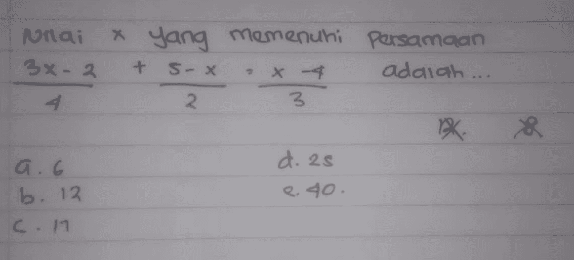 Nilai x X 3x - 3 yang memenuhi persamaan S-X adalah ... 2 3 a.6 d. as b. 1 e. 40. C. 11 