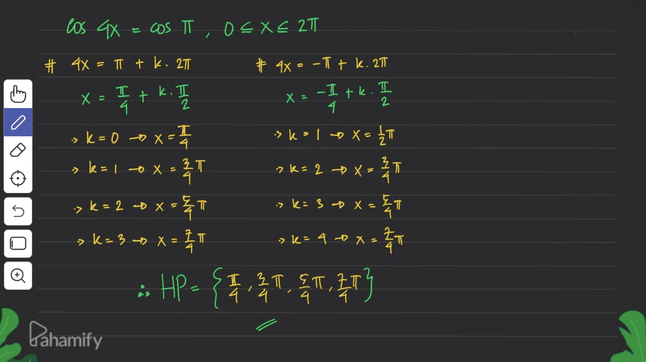 thing T X - HV t X = 2 = -1/2 tk. 17 0 los 4x = cos I, 08X€ 2T # 4x = a + k. 27 # 4x= -1 tk. 27 k. -ItkI 4. I sk=0 x = 24 isks1 X= : 1 / 1 > k= 1 + X - = 2 록 7 k= 2 X= x=1 := 28=2 T = { - ET > k=3 + x = IT - k= 4 x = बैंग ANNE s 0 >k= > k= 3 X = OTU AN AN :: HP - I 2 TETET ) 4'4 Pahamify 