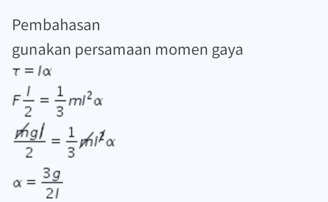 Pembahasan gunakan persamaan momen gaya T=la I miza F 2 3 tgl - I hita = 1 2 a 11 3g 21 