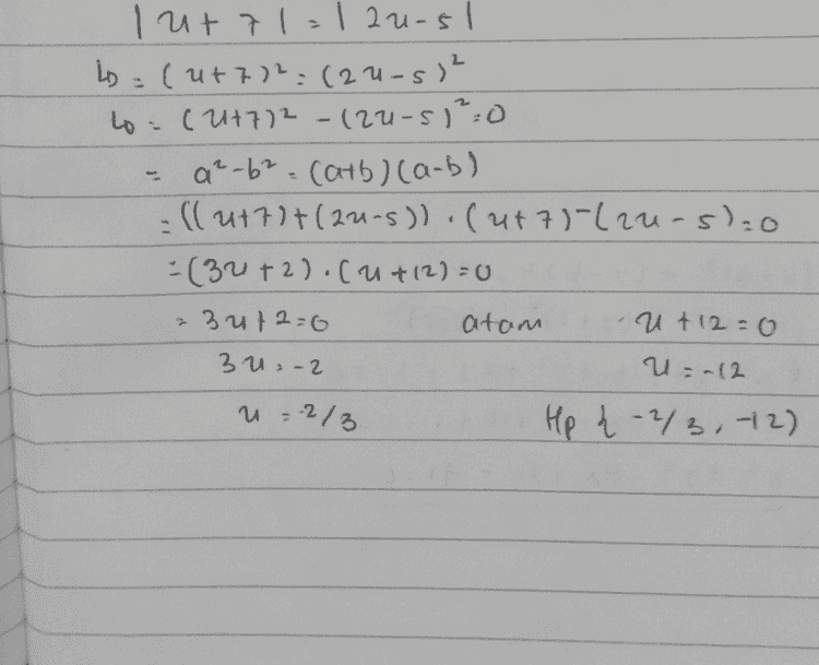 1ur71 = 12u-sl L = (u+7)2 = ( 2-5)² Lo=(U+772 - (22-51²=0 a²-6² Carb) (a-b) - (lu+7)+(20-5)) (u+7]-[zu-slao - (30+2).(U+12) = 0 23ut2=6 atam U +12=0 30-2 U = -12 u=-2/3 Hp £ -2/3,-12) 
Tau-11=lout31 (44-1)2 =(22+3) 2 Lot (4u-1)=(2 0+382.0 a ²-b2, Catbla-bl (1 4u-1)+(24+31)140-1)-120+3) = 0 (6u + 29' 24-4) -0 but2=0 Gu-2 ne 113 atau 2 u4=0 zu = 4 u= 2 Hp { - 1/3,2) 