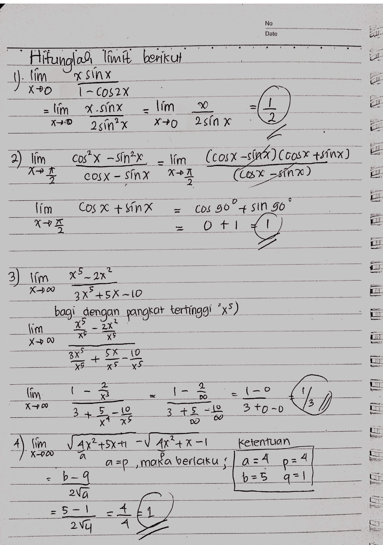 No Date به من Hifungiami limiti berikut 1). lim Xeo xsinx 1-Cosax lim X.sinx 4.0 2 sinx 1. lim XO 2 sinx 2) lim XT - cos” x - Sin2x Cosx - sinx lim XA (cosx - 3)(GOSX + 10x) (COX -sinx) 0 cos x + sinx lim XT cos go tsingo Oti X - KYLA 2x x 5 + x5 10 XS Ico - 3) lim x5_2x² 3x²+58-10 bagi dengan pangkat tertinggi "x5) lim 25 / X 58 BXP lim Ich 3+ & 3to-o 4) lim 4X2+58 +1 -V Ax?+ X- x Ketentuan X-000 a =p_, maka berlaku; a=A 6=5 q=1 arā - 5-1 1 2v4 4 / 10 Xyo 1o 으 -10 x5 3 +5 DO a 4. p= b-q 9 