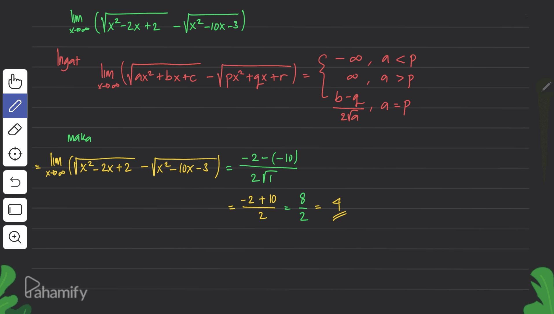 I'm (Vx²_2x+2 – Vx?-10% -3 Ingat lim (Wax² +bx+c - Vpx?tqx tr - ) - { / X- DO ,a<P a>p P b-q, a=p a zra o maka lim ( X2_2x +2 -1x2–10-3 - 2-(-10) 21 ון X- 5 - 2 + 10 을 4 Dahamify 