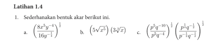 Latihan 1.4 을 1. Sederhanakan bentuk akar berikut ini. 1 b. ) 164-1 8.xy (sva) (ova) « ( ) (**) a. 