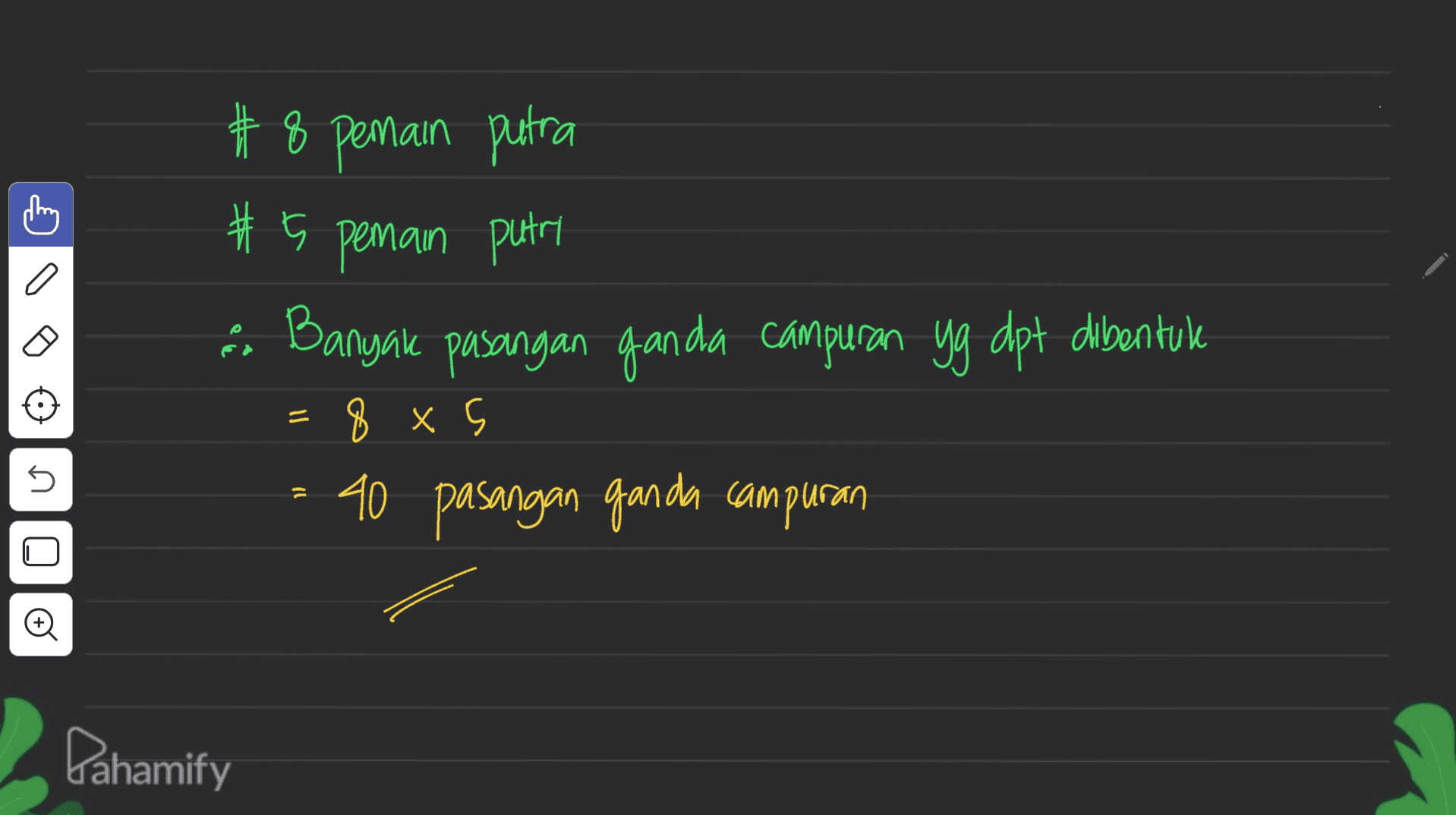#8 Pemain putra # 5 pemain putri “ Banyak pasangan janda campuran yg dpt dibentuk 8 x 5 8 x = 40 pasangan ganda campuran 11 U O Dahamify 