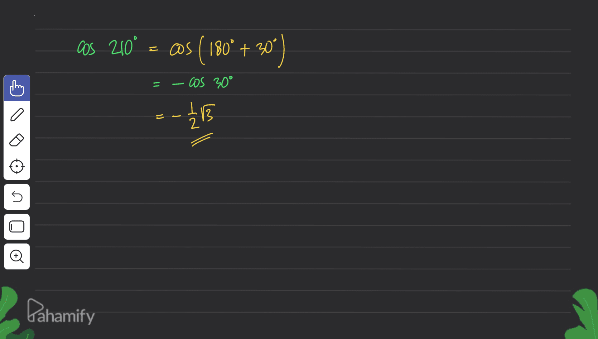 Cos 210° z os (180° + 30 = - cos 30° - 古 115 U O Pahamify 