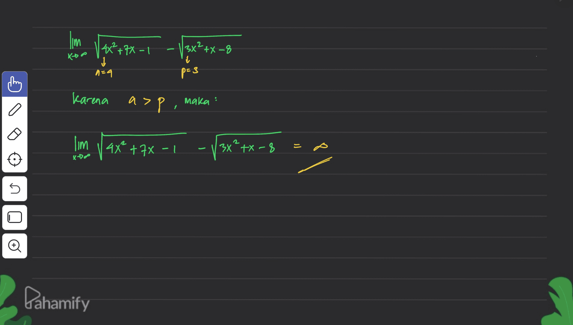 I'm 14x²+7X-1 1/3x²+X-8 į a=9 p=3 Karena : a a>p, maka o lim 4X² +7X-1 ت + ?x=8 3x +X-8 8-) 45 Pahamify 