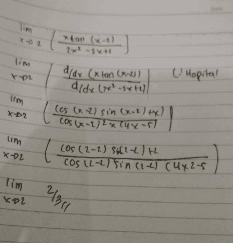 E9 tan (x-1) 2x² st lim 102 ddx (x tan (x-21) d/dx (x²-sxtel ('Hopital I'm XD2 (as (x-2) sin(x-2/+x) COS (x-2) 2 x (4 x-51 lim X-02 (os (2-2) Sif22) th cos (2-2) sin(1) (Ux25 Tim "\( Ko2 