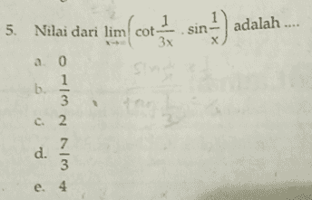 5. Nilai .... i dari limſ corak. sin“) adalah a 0 1 b. 3 c. 2 d. e 4 